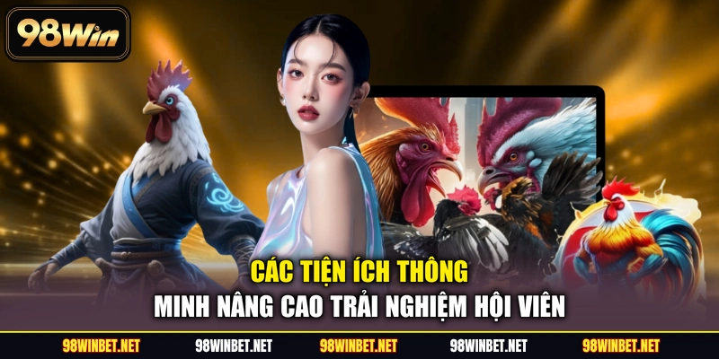 Các tiện ích thông minh nâng cao trải nghiệm hội viên